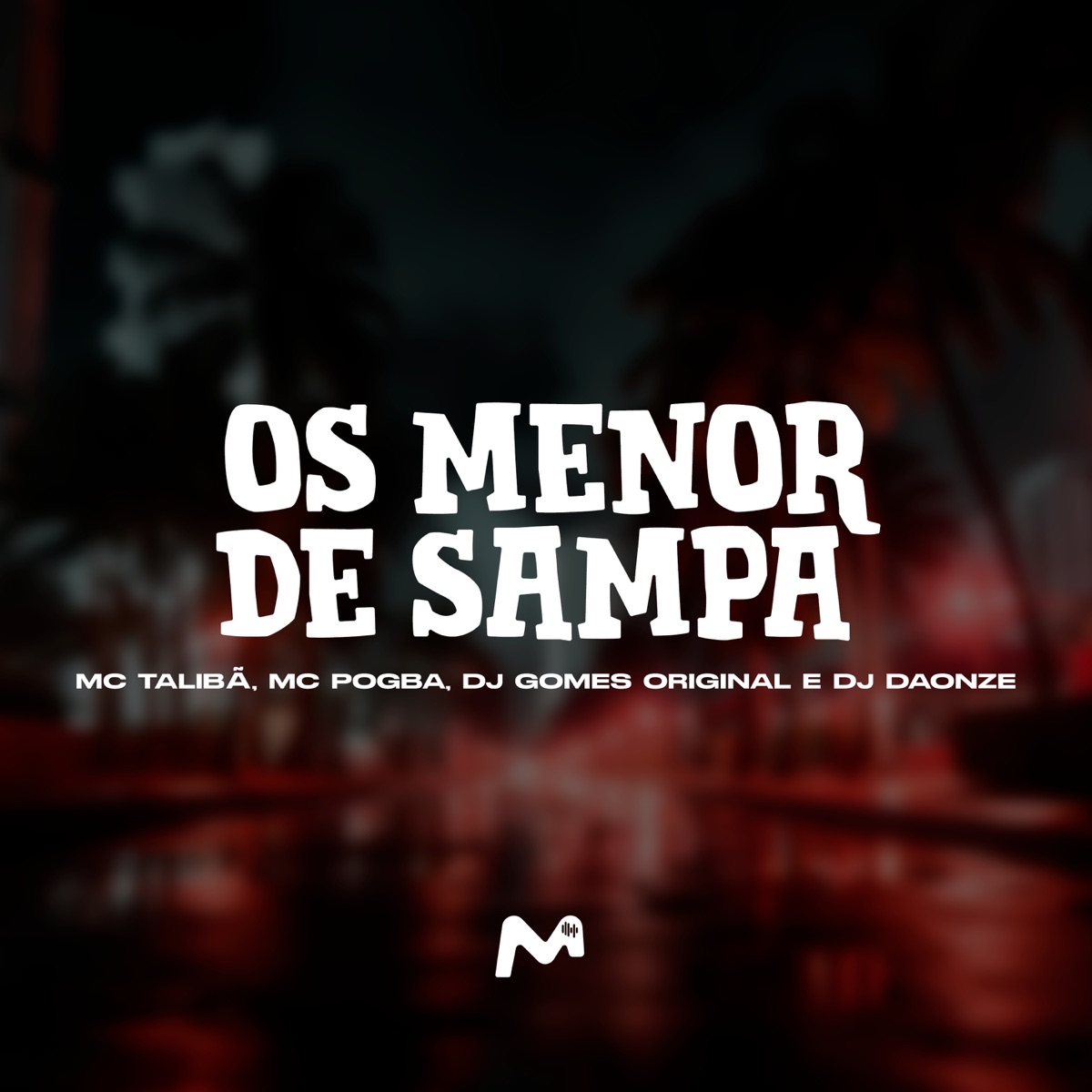 OS MENOR DE SAMPA (feat. MC PP 07) - Single by MC Pogba, MC Talibã, DJ Gomes Original & DJ DAONZE album cover