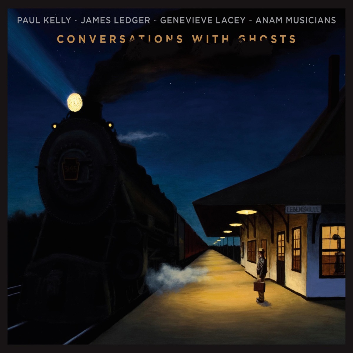 Conversations with Ghosts (feat. ANAM Musicians) by Paul Kelly, James Ledger & Genevieve Lacey album cover