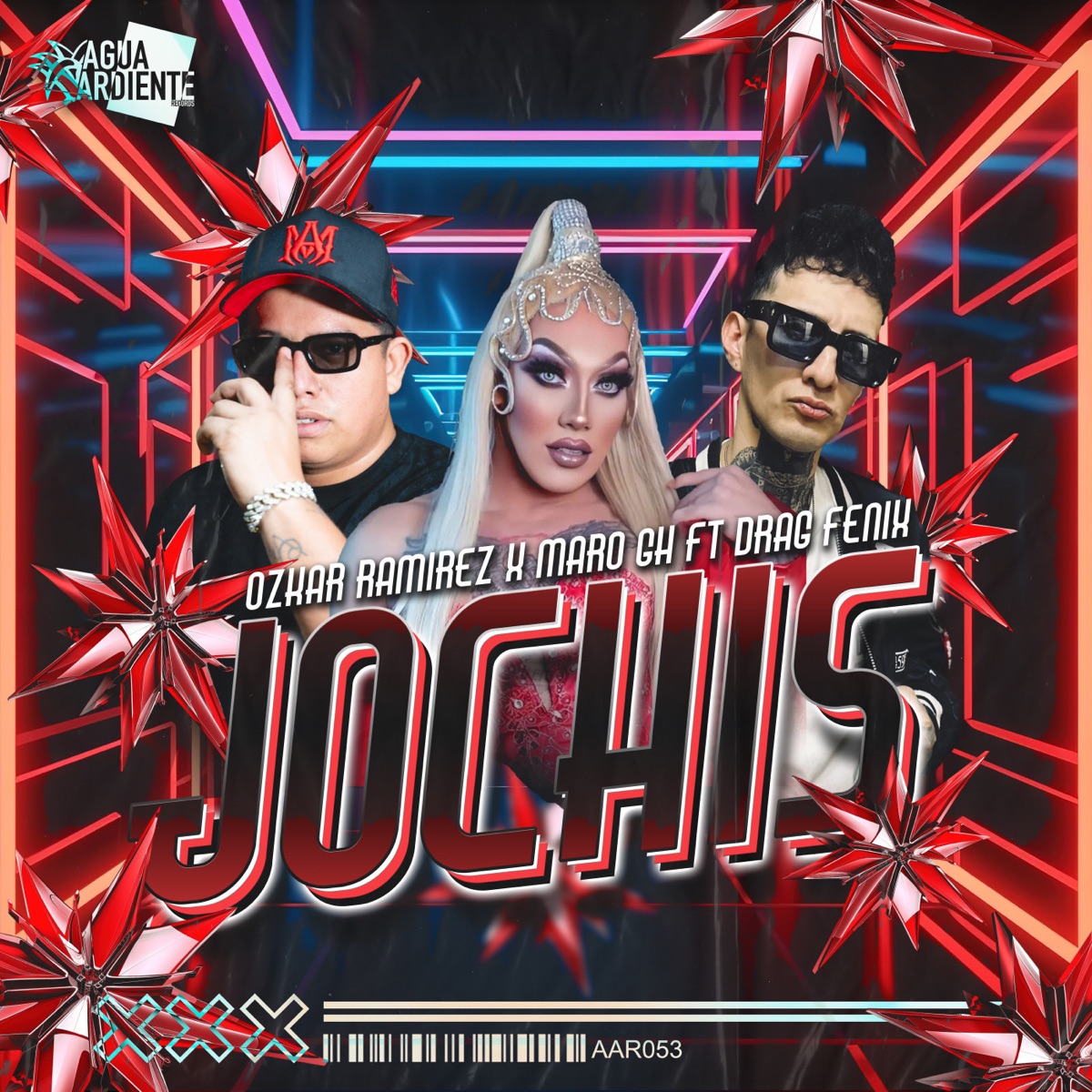 JOCHIS (feat. Drag Fenix) - Single by Ozkar Ramirez & MaroGh album cover