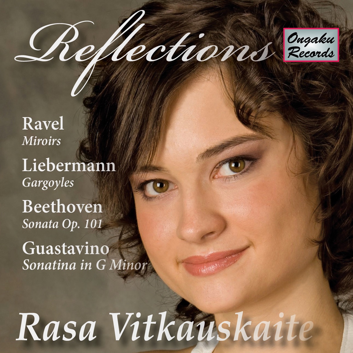Reflections (Ravel: Miroirs; Liebermann: Gargoyles; Beethoven: Sonata Op. 101; Guastavino: Sonatina) by Rasa Vitkauskaite album cover