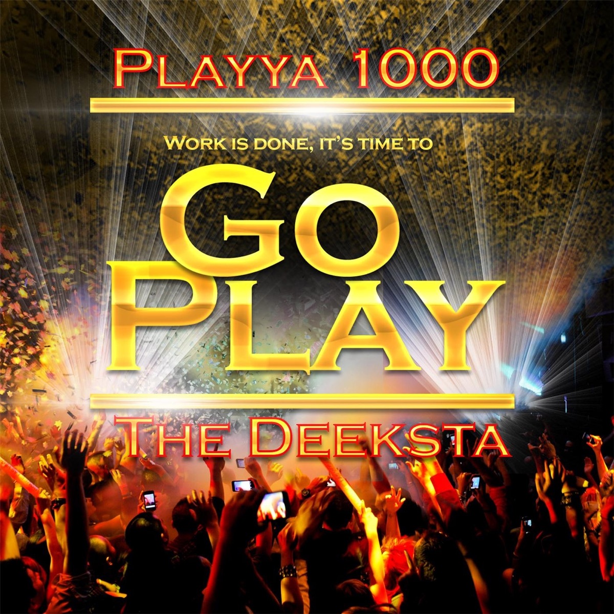 Go Play (feat. Tony Mason) - Single by Playya 1000 & The Deeksta album cover