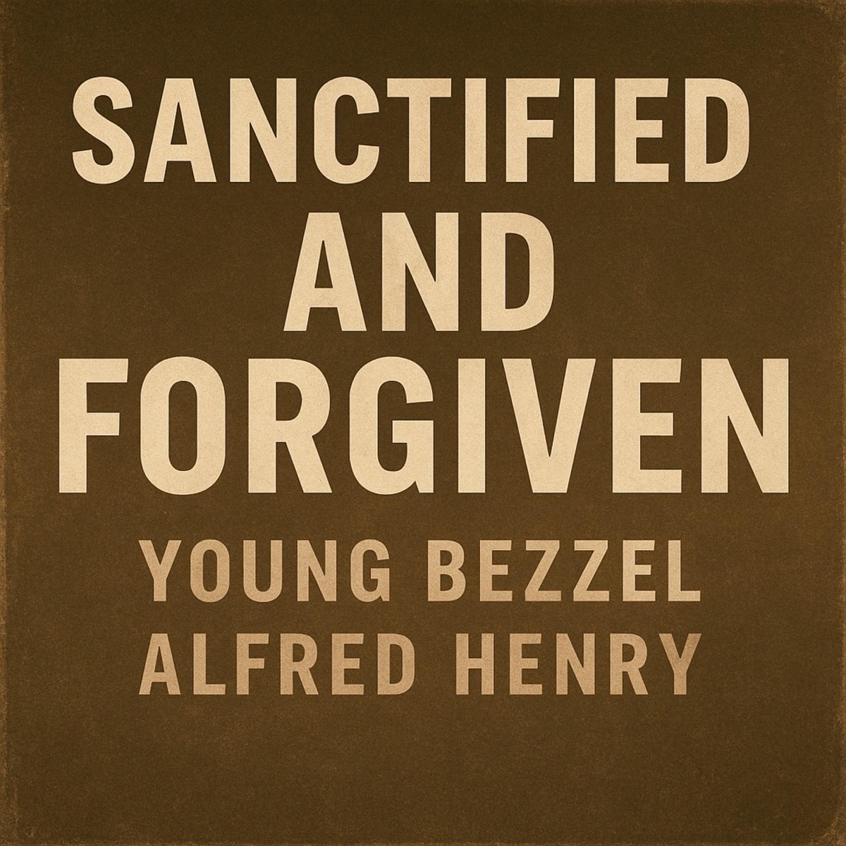 Santified And Forgiven - Single by Young Bezzel & Alfred Henry album cover
