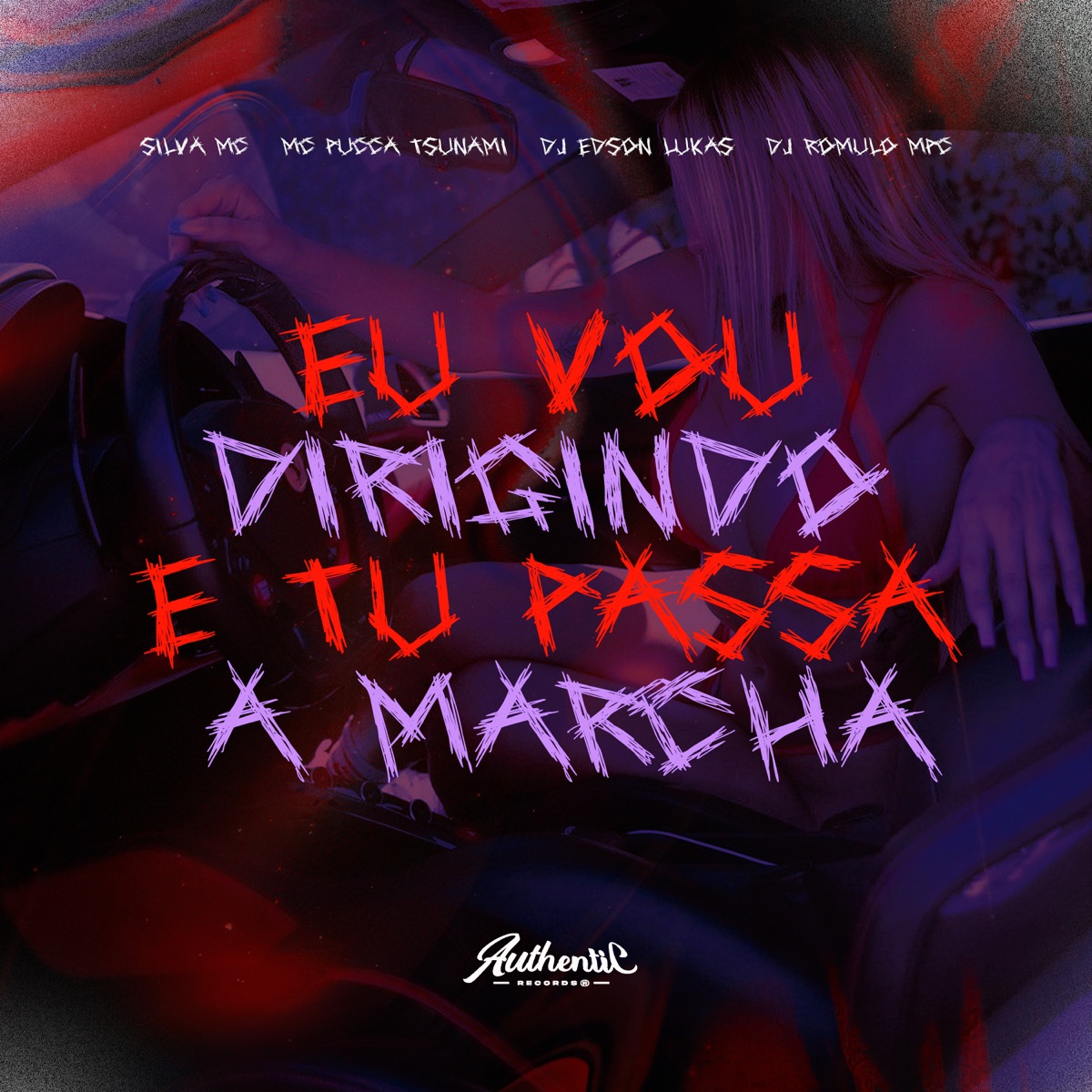 Eu Vou Dirigindo e Tu Passa a Marcha (feat. Silva MC, DJ Romulo MPC & MC Pucca Tsunami) - Single by Dj Edson Lukas album cover