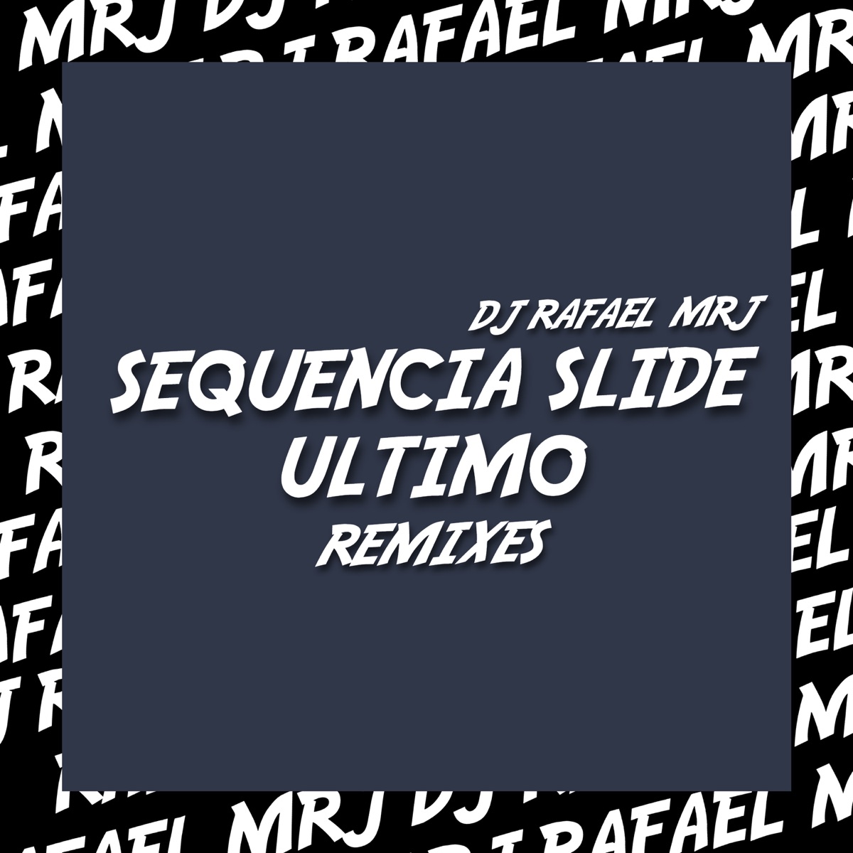 Sequencia Slide Ultimo (Remixes) - Single by DJ Rafael MRJ album cover