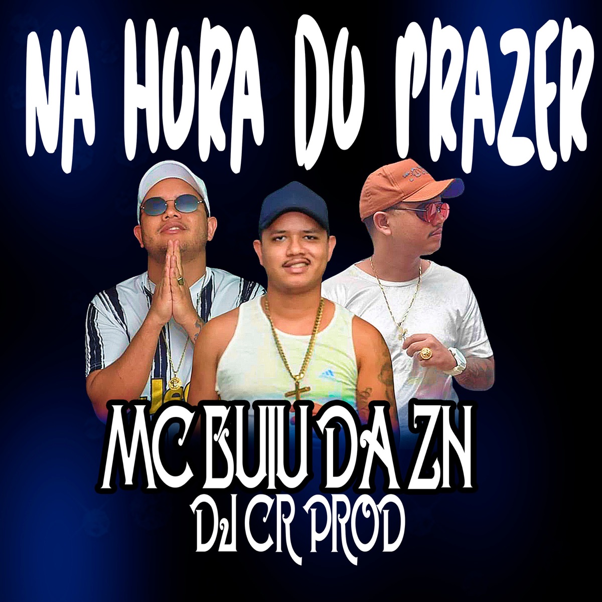 Na Hora do Prazer - Single by MC BUIU DA ZN & DJ CR Prod album cover