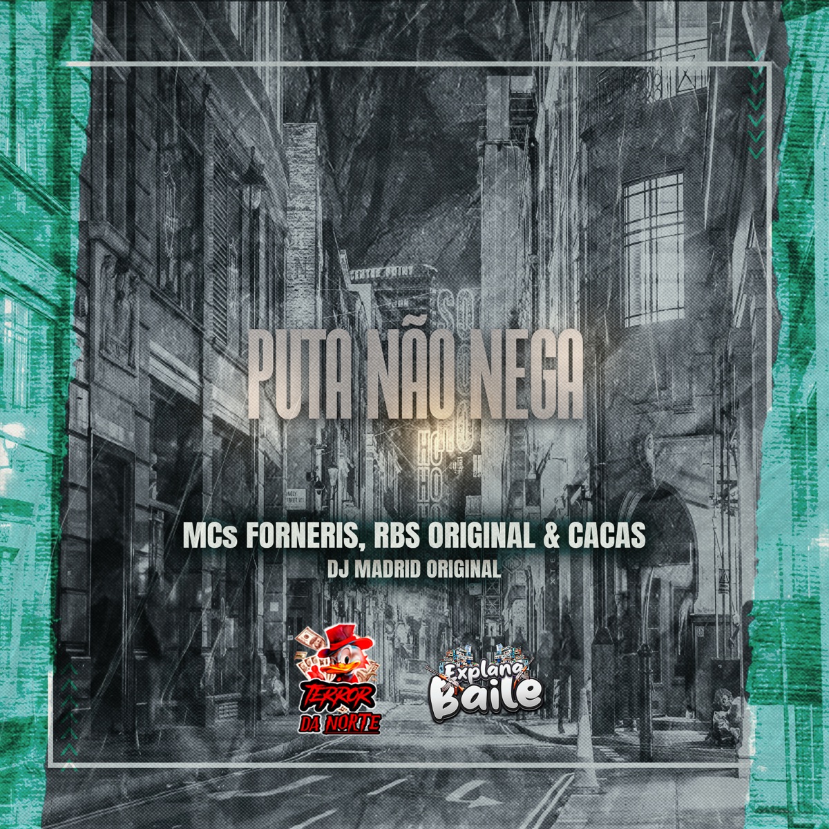 Puta Não Nega (feat. EXPLANA BAILE & MC Cacas) - Single by DJ Madrid Original, Mc Forneris & MC RBS ORIGINAL album cover