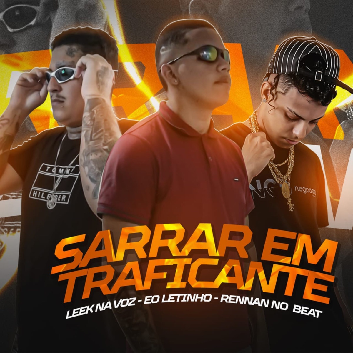 Sarrar em Traficante - Single by Eo Letinho, Leek na Vóz & Rennan no Beat album cover