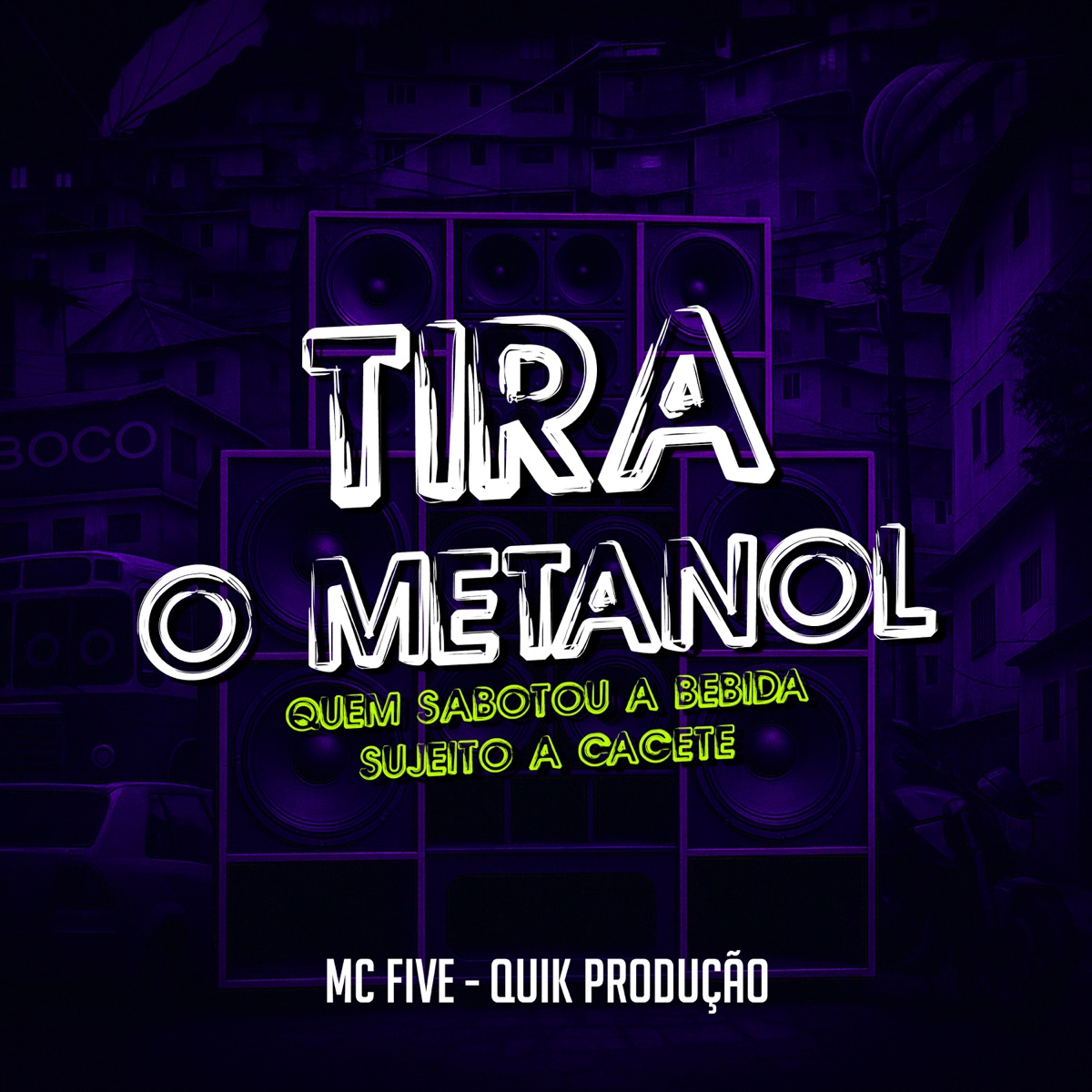 Tira o Metanol, Quem Sabotou a Bebida Sujeito à Cacete - Single by Mc Five album cover