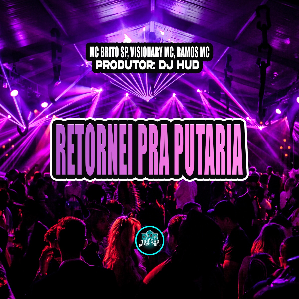 Retornei Pra Putaria (feat. MANSÃO SPACE FUNK) - Single by Mc Brito SP, Ramos Mc & Visionary MC album cover