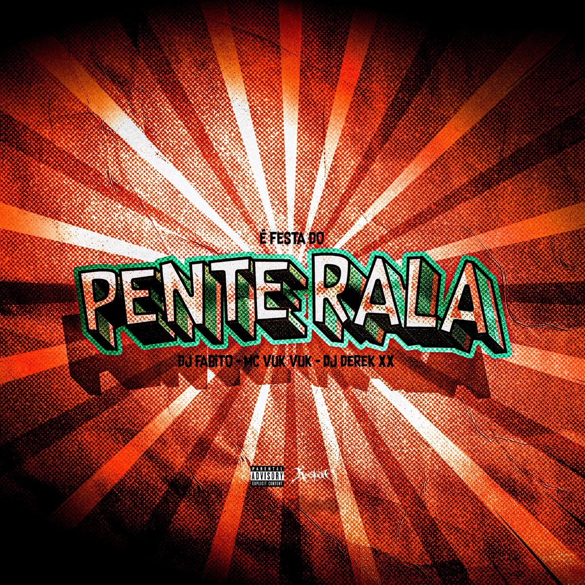 É Festa do Pente Rala - Single by DJ Fabito, Mc Vuk Vuk & DJ Derek XX album cover