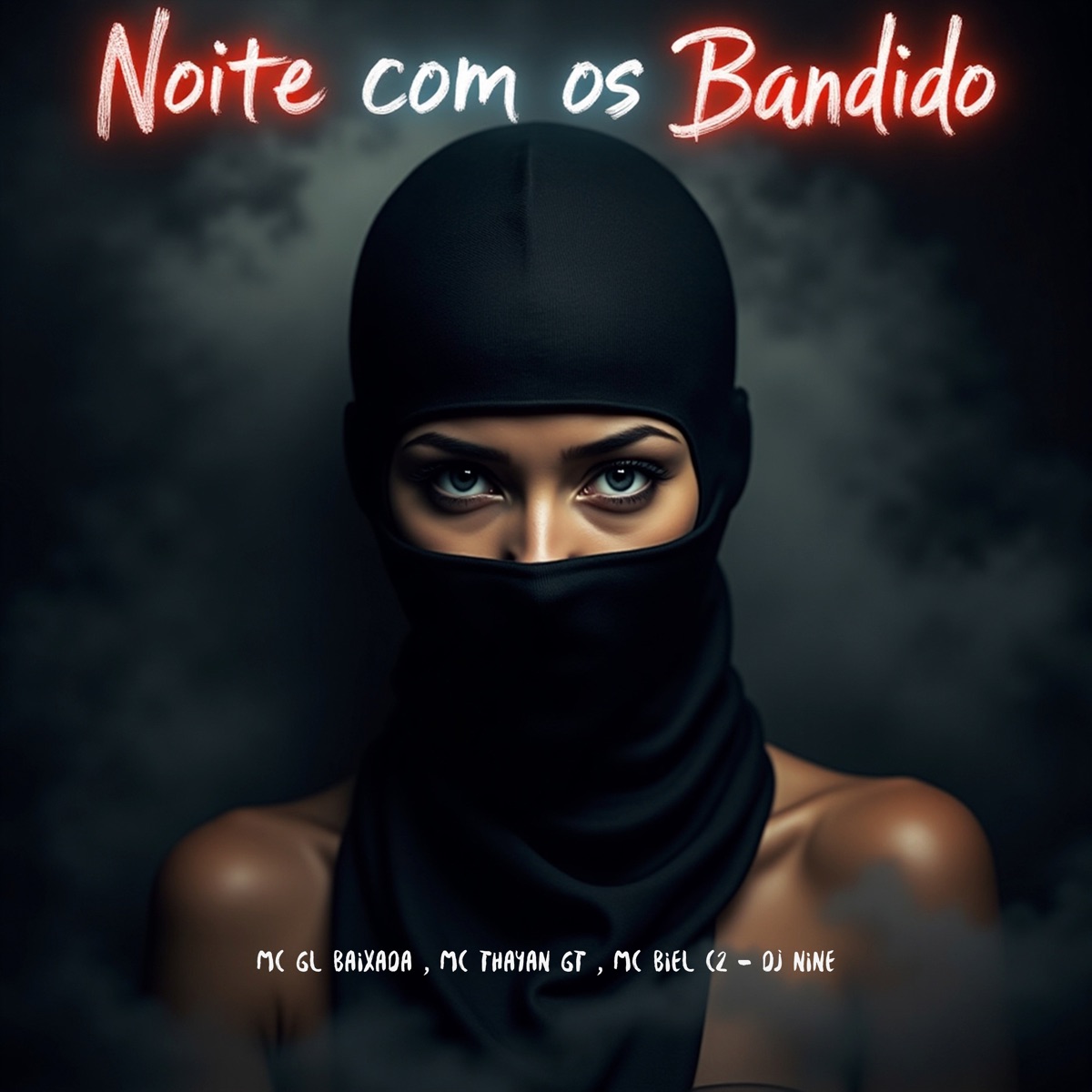 Noite Com os Bandido - Single by Mc GL Baixada, MC THAYAN GT, MC Biel C2 & Dj Nine album cover