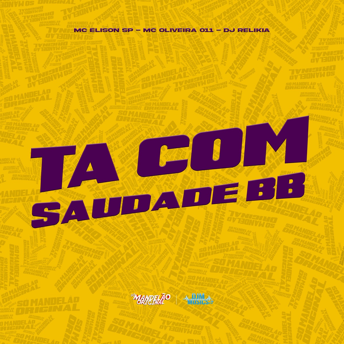 Ta Com Saudade Bb - Single by Mc Elison SP, Mc Oliveira 011 & DJ Relikia album cover