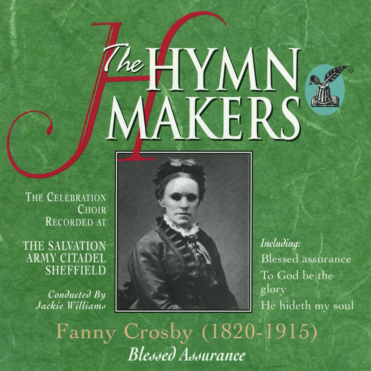 The Hymn Makers: Fanny Crosby (Blessed Assurance) by The Celebration Choir album cover