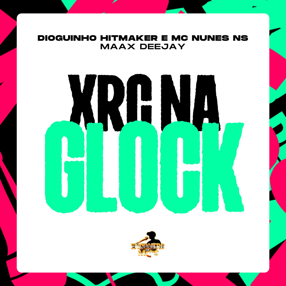 Xrc na Glock - Single by DIOGUINHO HITMAKER, MC Nunes NS & Maax Deejay album cover
