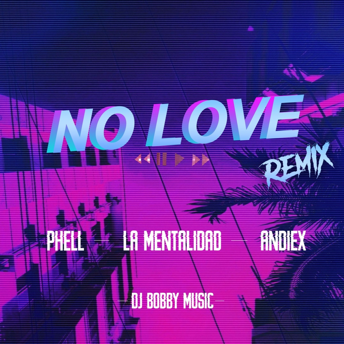 No Love (Remix) - Single by Phell, La Mentalidad, Andiex & Dj Bobby Music album cover
