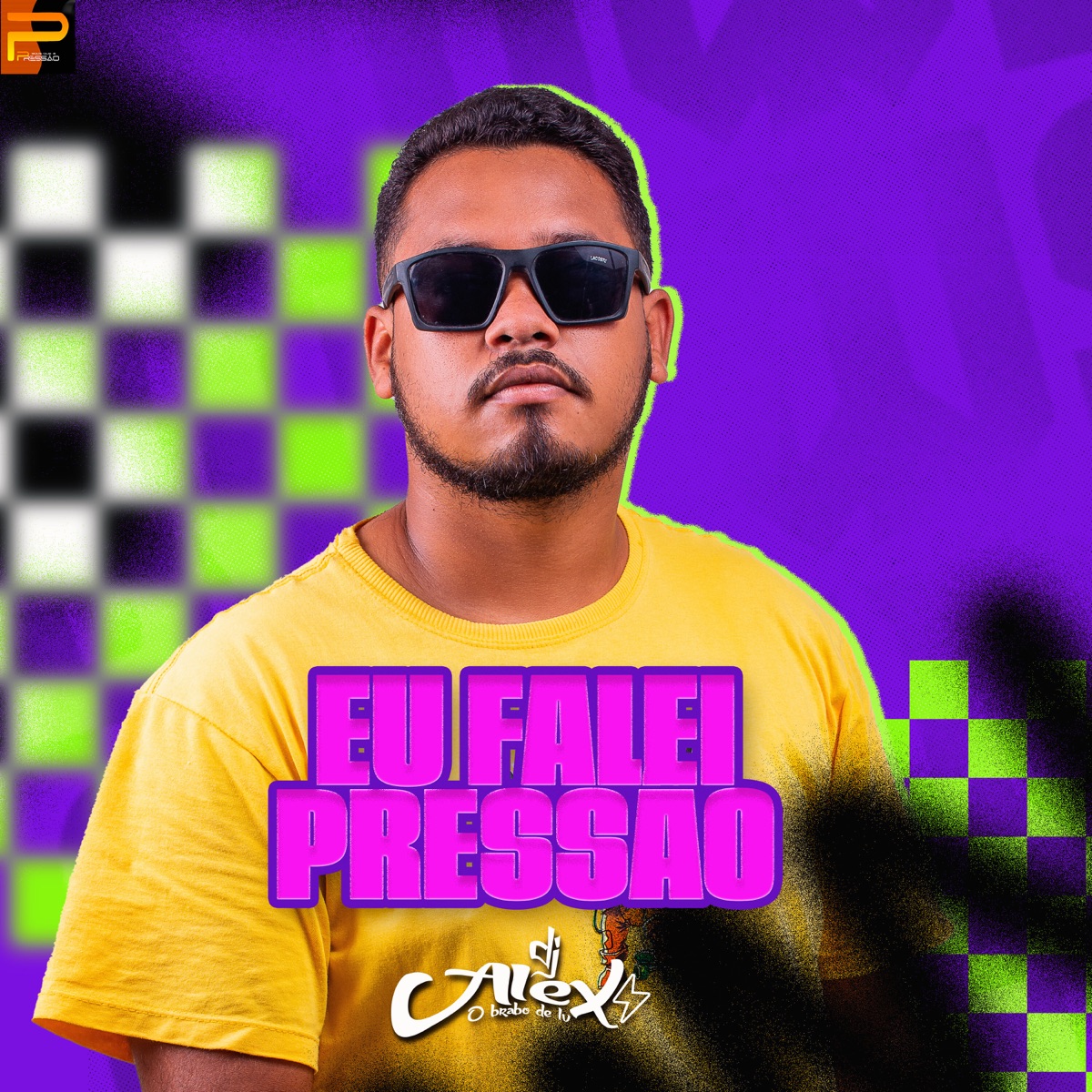 Forrozinho Eu Falei Pressão - EP by DJ ALEX O BRABO album cover