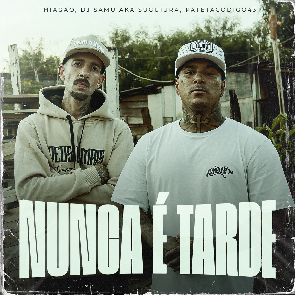 Nunca é Tarde - Single by Thiagão, patetacodigo43 & DJ Samu aka Suguiura album cover