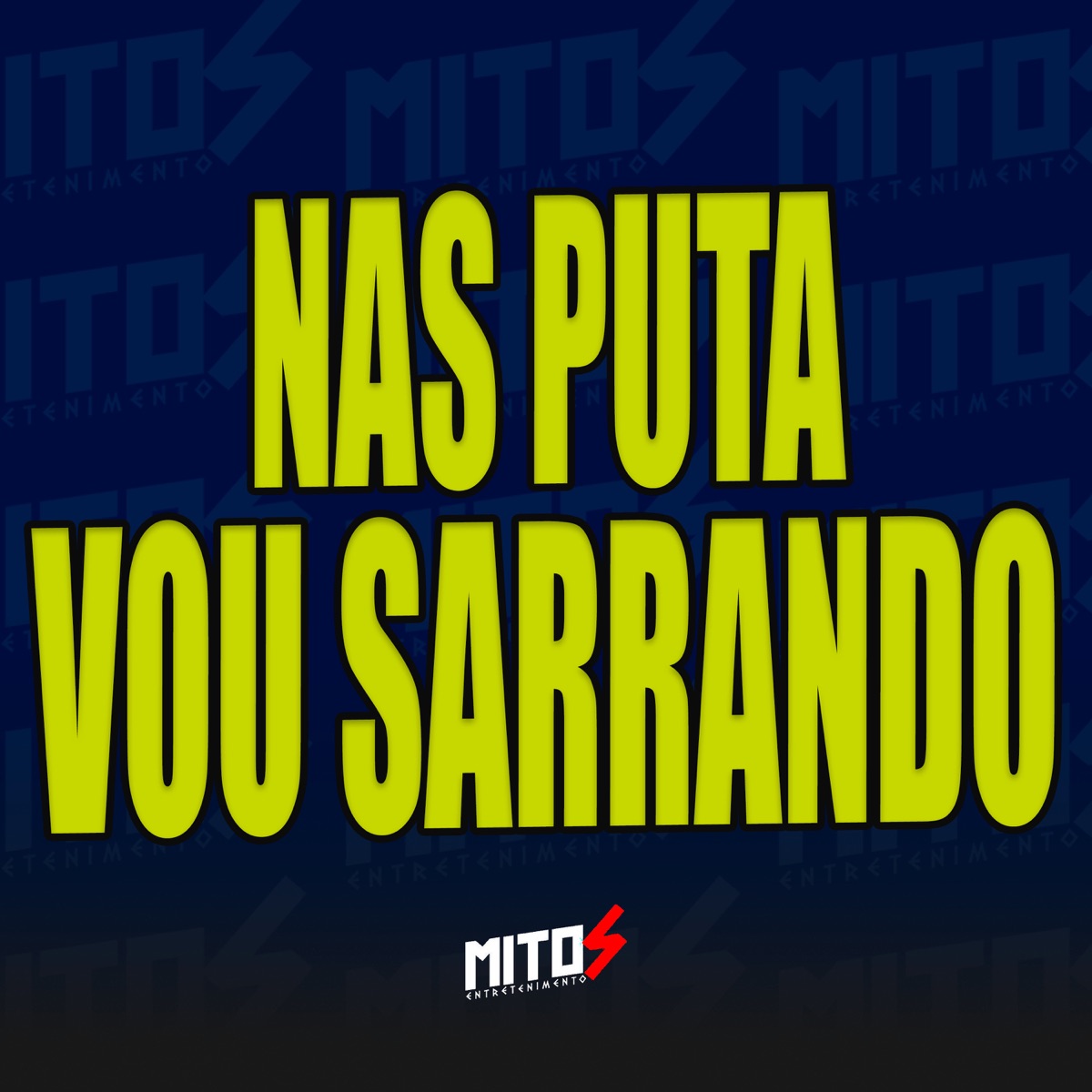 Nas Puta Vou Sarrando - Single by Dj Tom Zs, GEH SOUNDD & MITOS ENTRETENIMENTO album cover