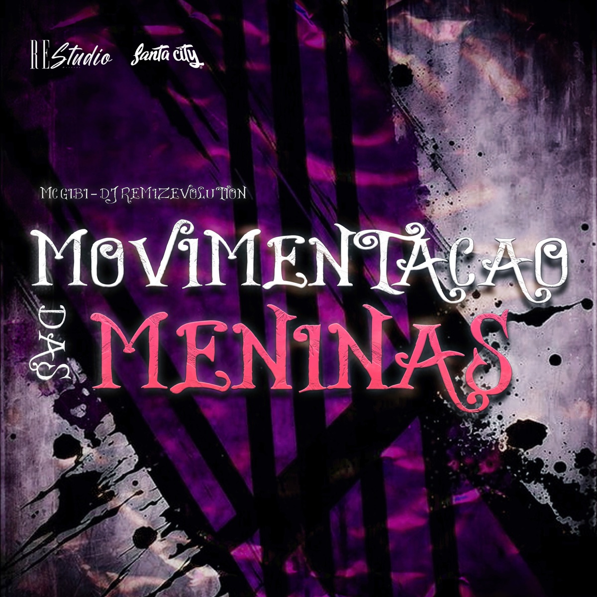 Movimentação das Meninas (feat. SANTA CITY) - Single by DJ REMIZEVOLUTION, RE studio & MC Gibi album cover