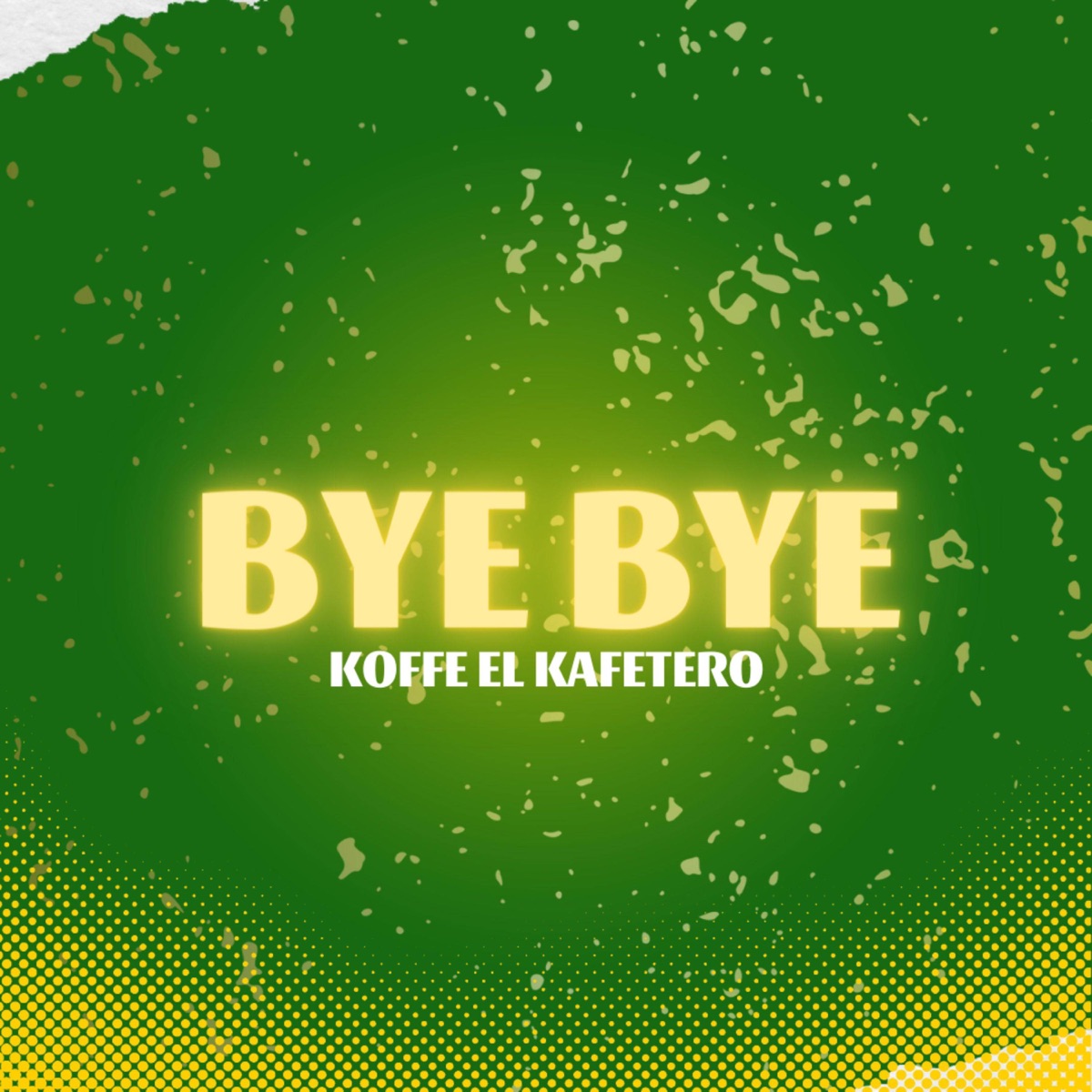 Bye Bye - Single by Koffee el Kafetero & Rey De Rocha album cover
