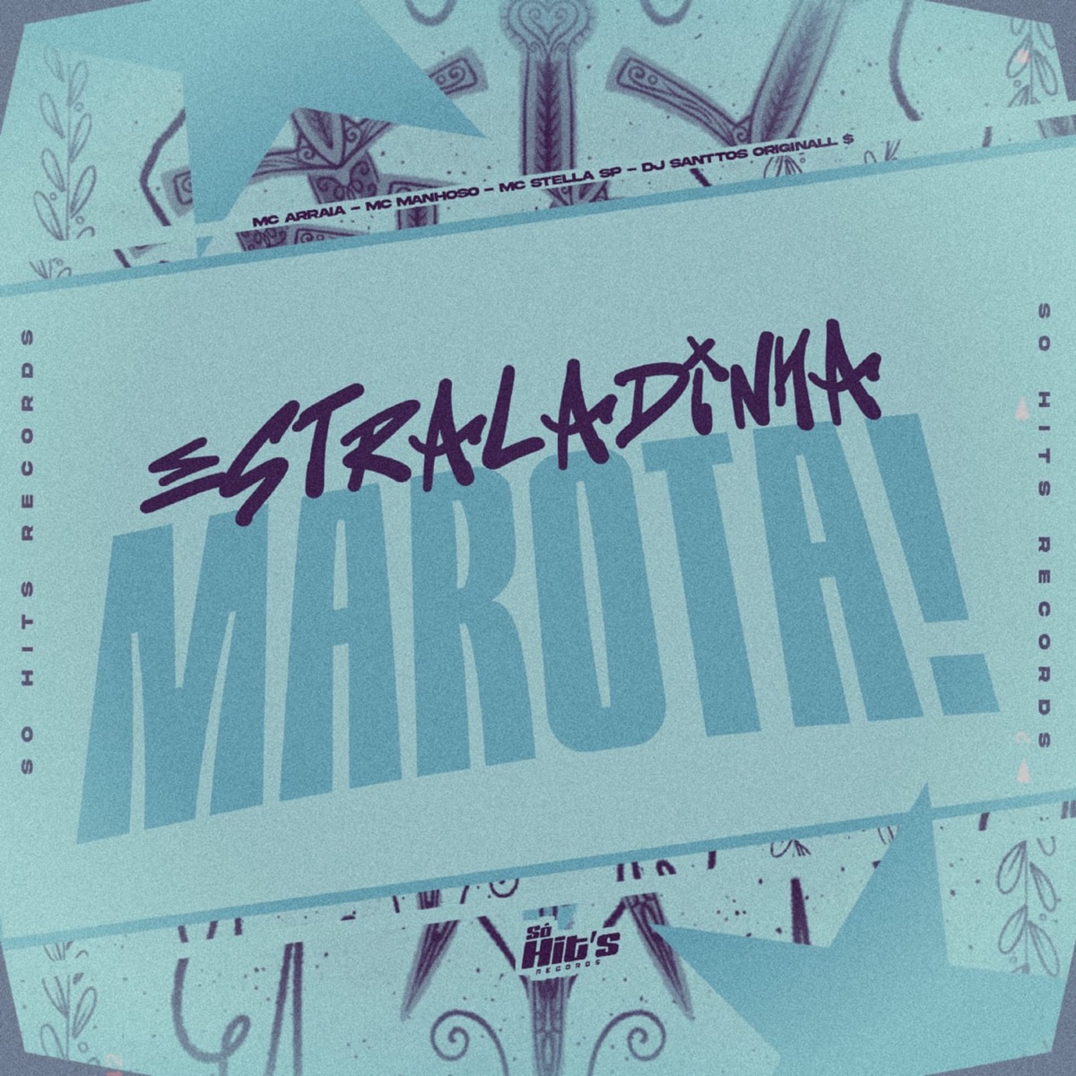 Estraladinha Marota (feat. MC Arraia & Mc Manhoso) - Single by DJ SANTTOS ORIGINALL & Mc Stella Sp album cover