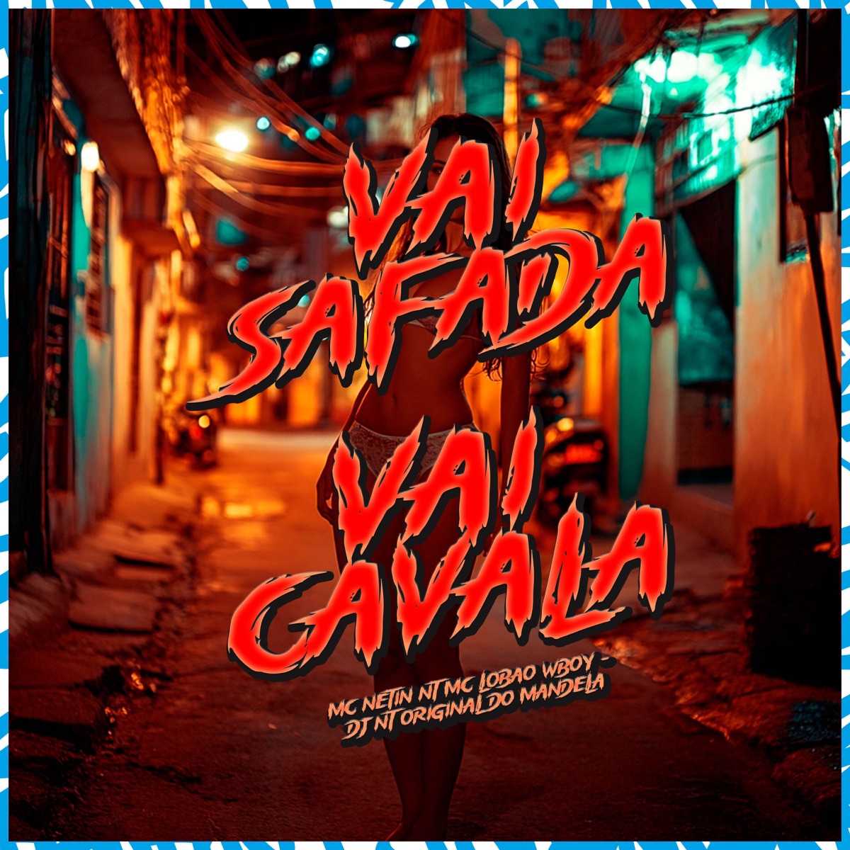 Vai Safada - Vai Cavala - Single by mc Netin NT, MC Lobão & WBoy album cover
