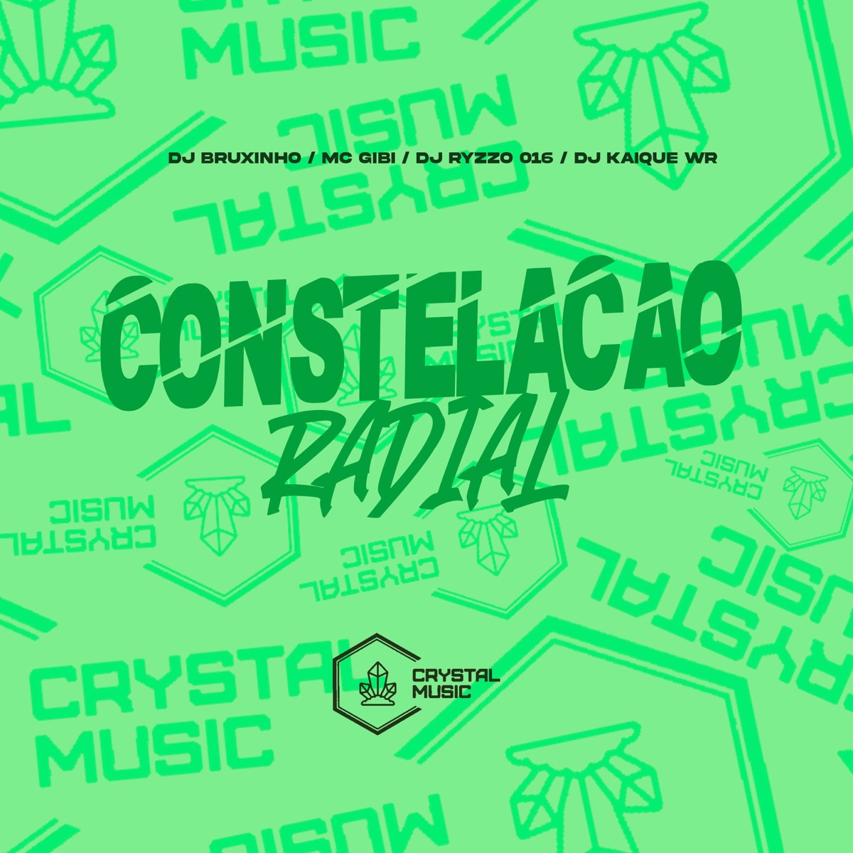 Constelação Radial (feat. Crystal Music Brasil) - Single by DJ Bruxinho, DJ RYZZO 016, DJ Kaique wr & Mc Gibi album cover