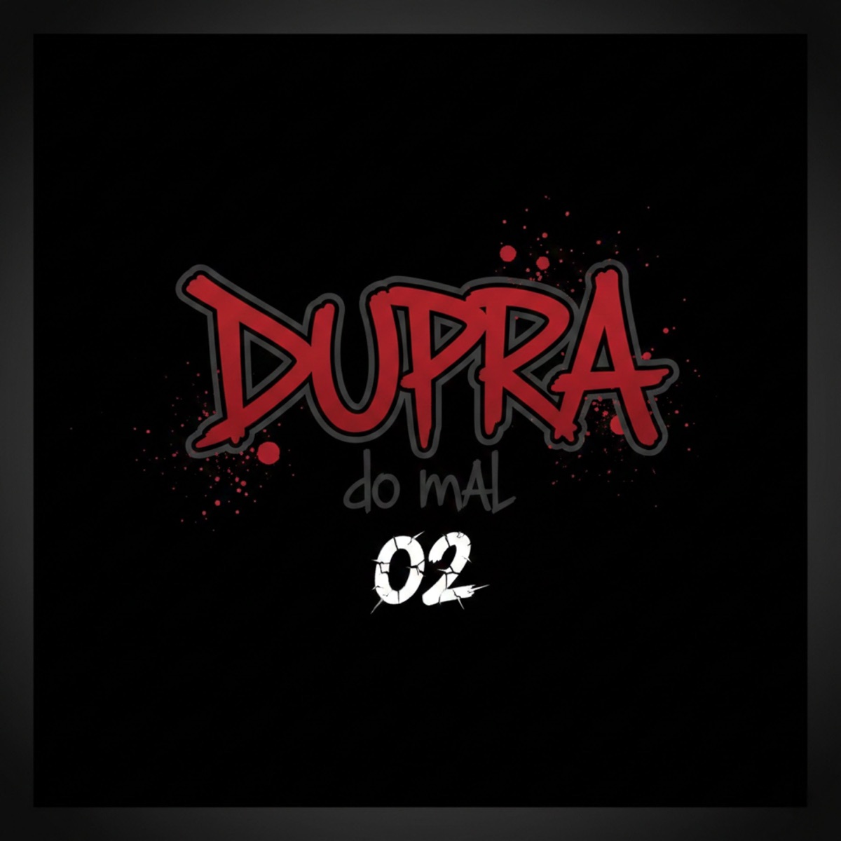 Dupra do Mal 02 - Single by DJ Brankin & MC Marlon PH album cover