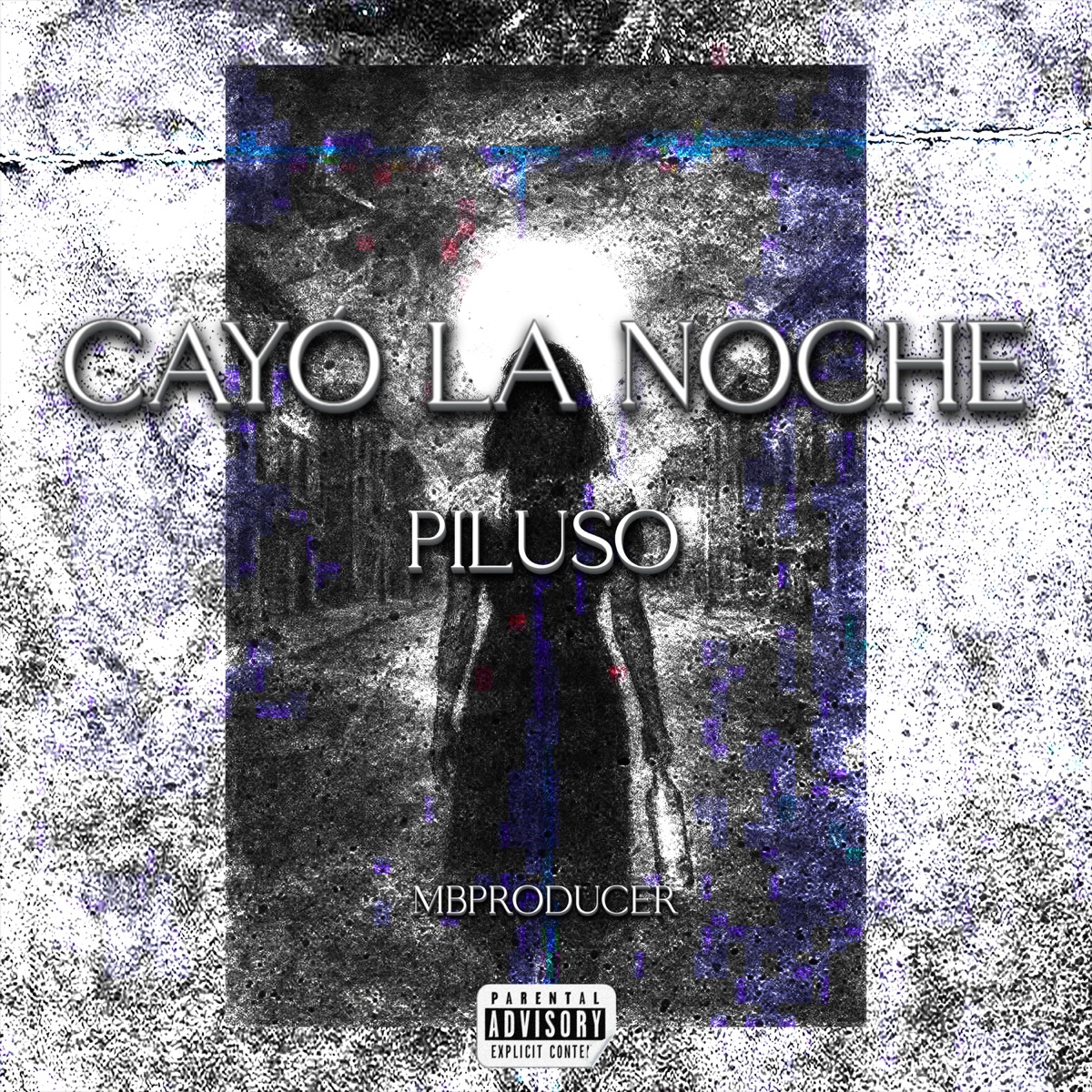 CAYÓ LA NOCHE - Single by Piluso & MBproducer album cover