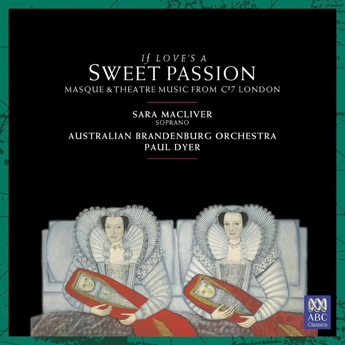If Love's a Sweet Passion by Australian Brandenburg Orchestra, Paul Dyer & Sara Macliver album cover