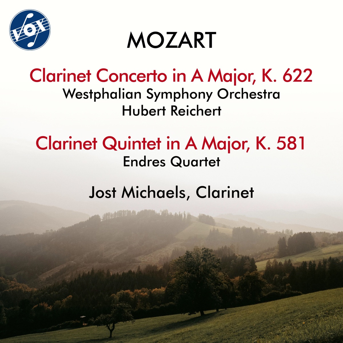 Mozart: Clarinet Concerto in A Major, K. 622 & Clarinet Quintet in A Major, K. 581 by Jost Michaels, Endres Quartet, Westphalian Symphony Orchestra & Hubert Reichert album cover
