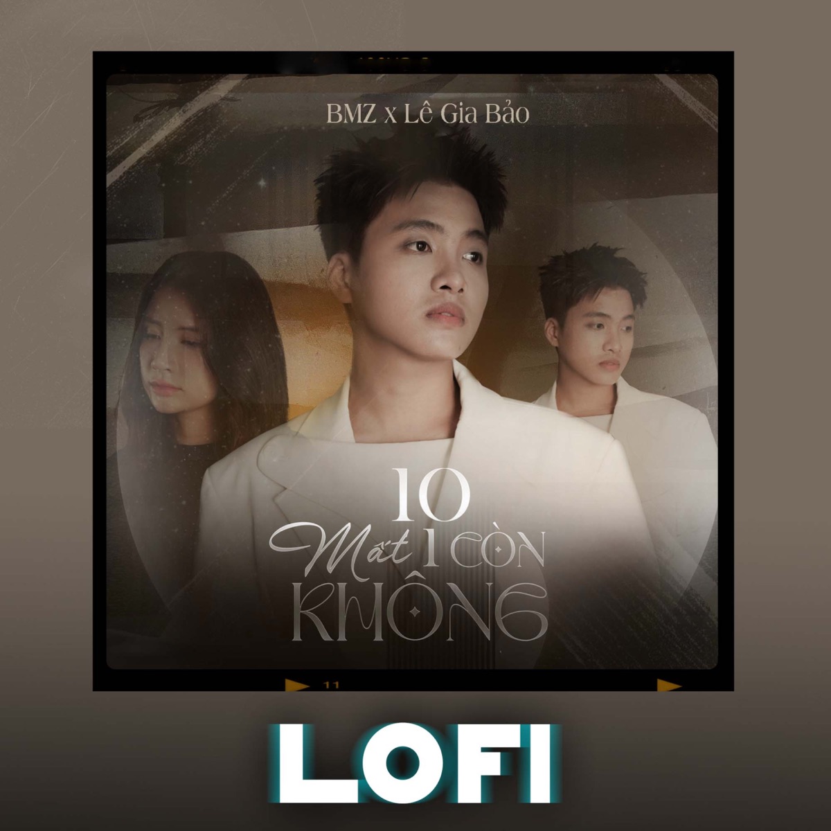 10 Mất 1 Còn Không (Lofi) - Single by BMZ & Lê Gia Bảo album cover