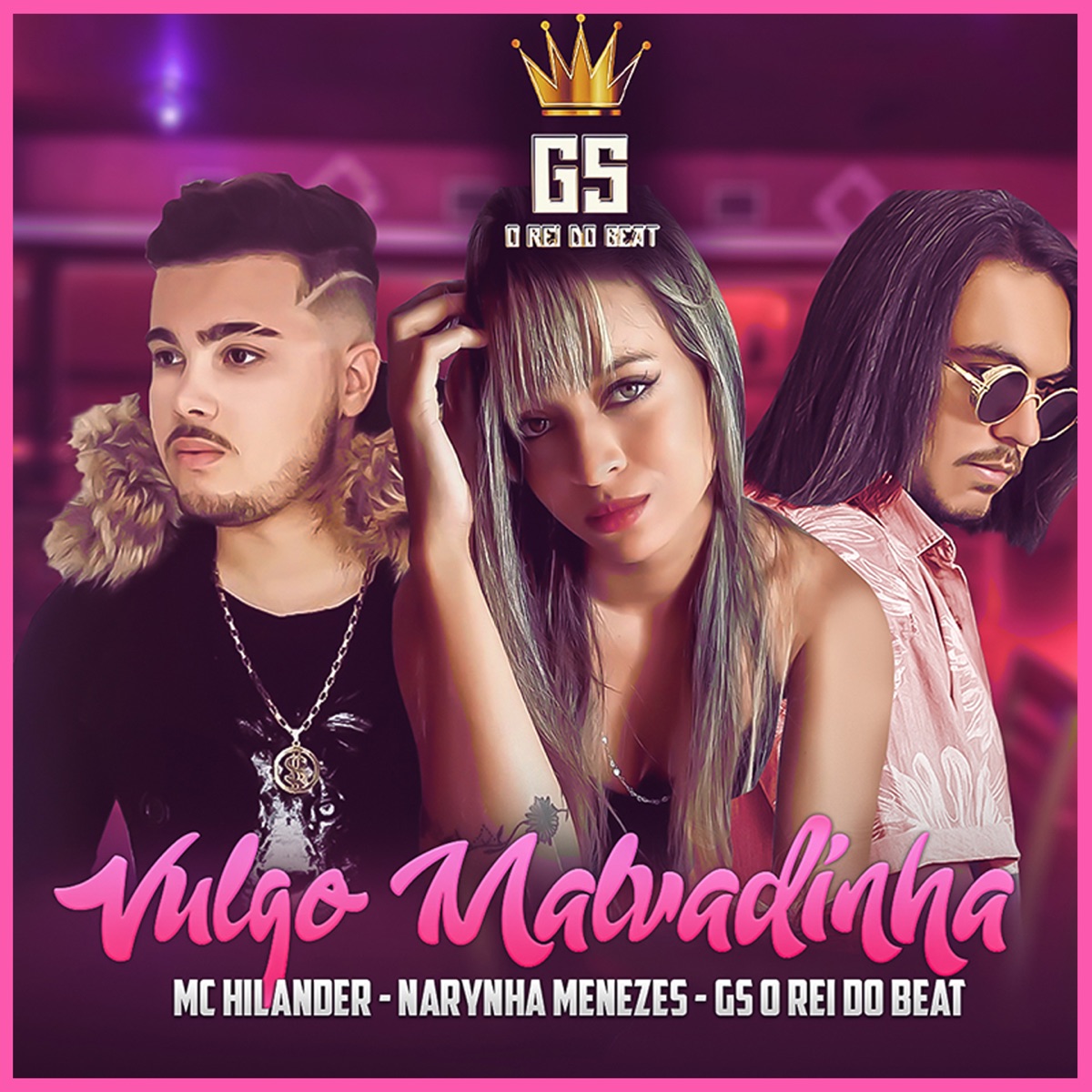 Vulgo Malvadinha (BregaFunk) - Single by GS O Rei do Beat, MC Hilander & Narynha Menezes album cover