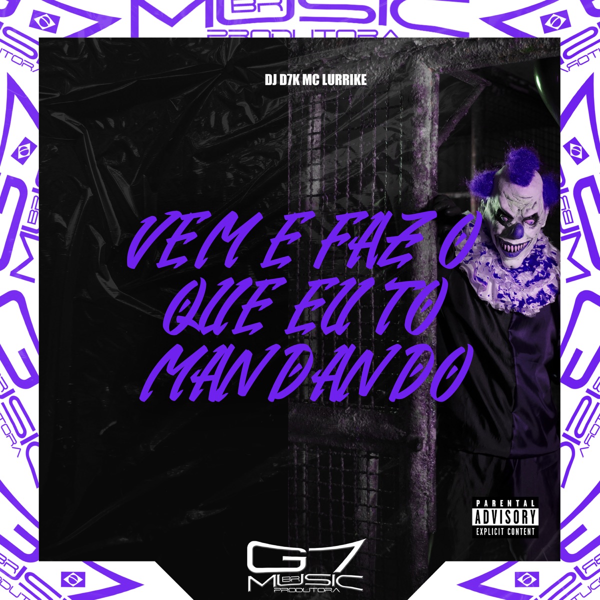 Vem e Faz o Que Eu Tô Mandando - Single by DJ D7K & MC LURRIKE album cover