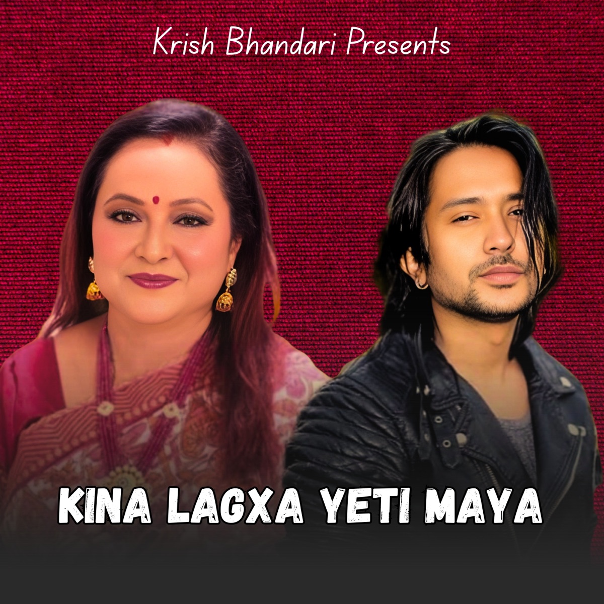 Kina Lagxa Yeti Maya - Single by Krish Bhandari, Deepa Narayan Jha & Suman KC album cover