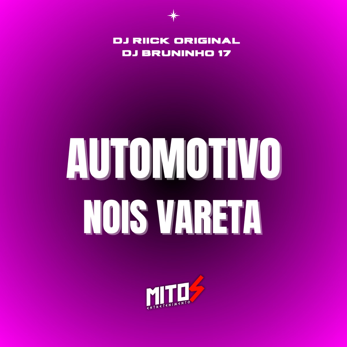 Automotivo Nois Vareta - Single by DJ RIICK ORIGINAL & dj bruninho 17 album cover