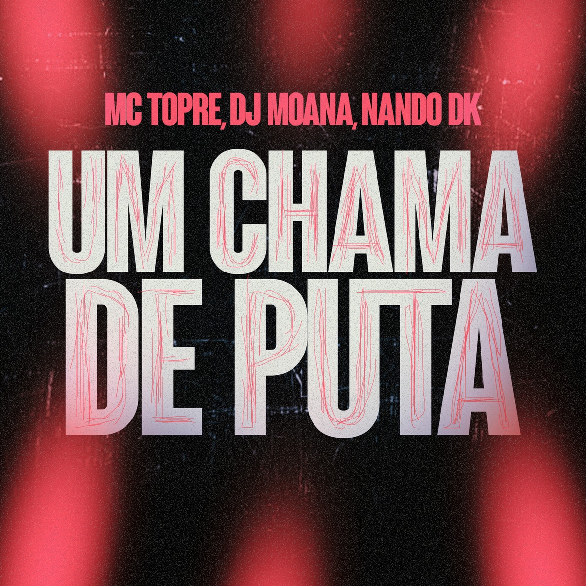 É um chama, chama de puta - Single by DJ Moana, Mc Topre & Mc Nando Dk album cover
