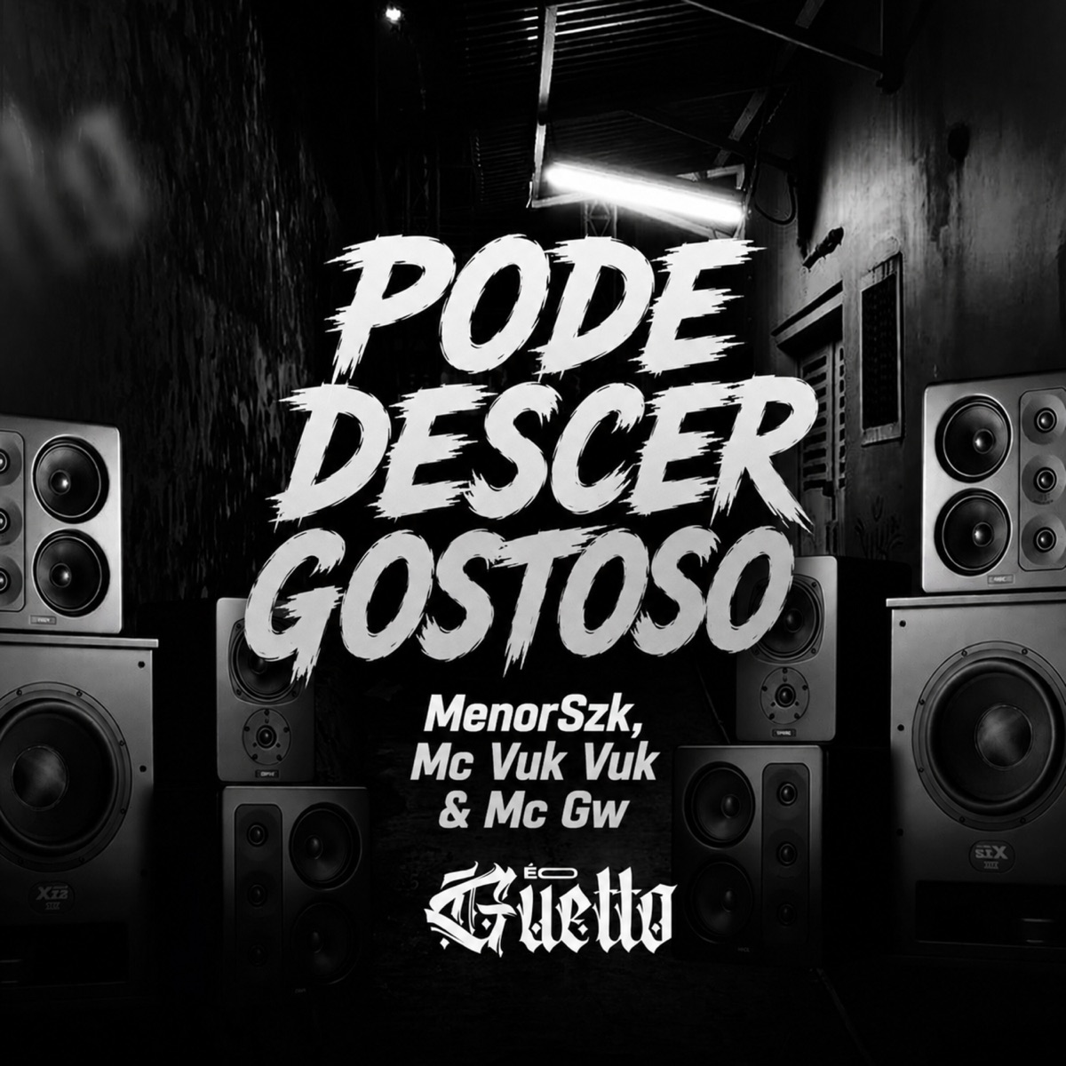 Pode Descer Gostoso - Single by Mc Vuk Vuk, Mc Gw, MenorSzk & ÉO GUETTO album cover