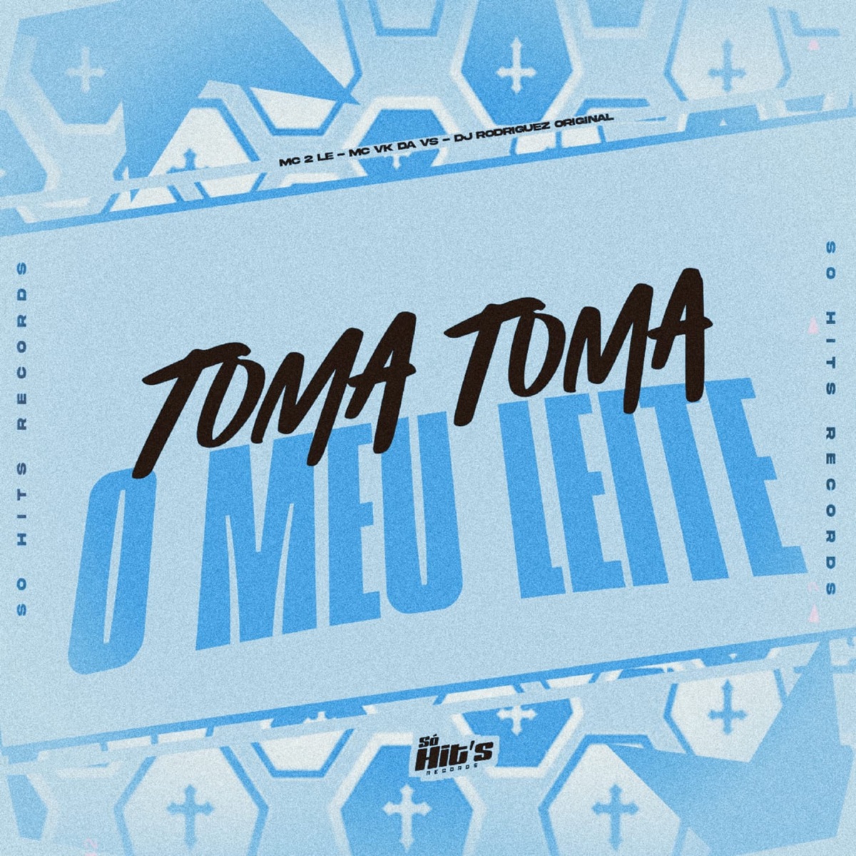 Toma Toma o Meu Leite - Single by DJ RODRIGUEZ ORIGINAL, MC VK DA VS & MC 2 LE album cover
