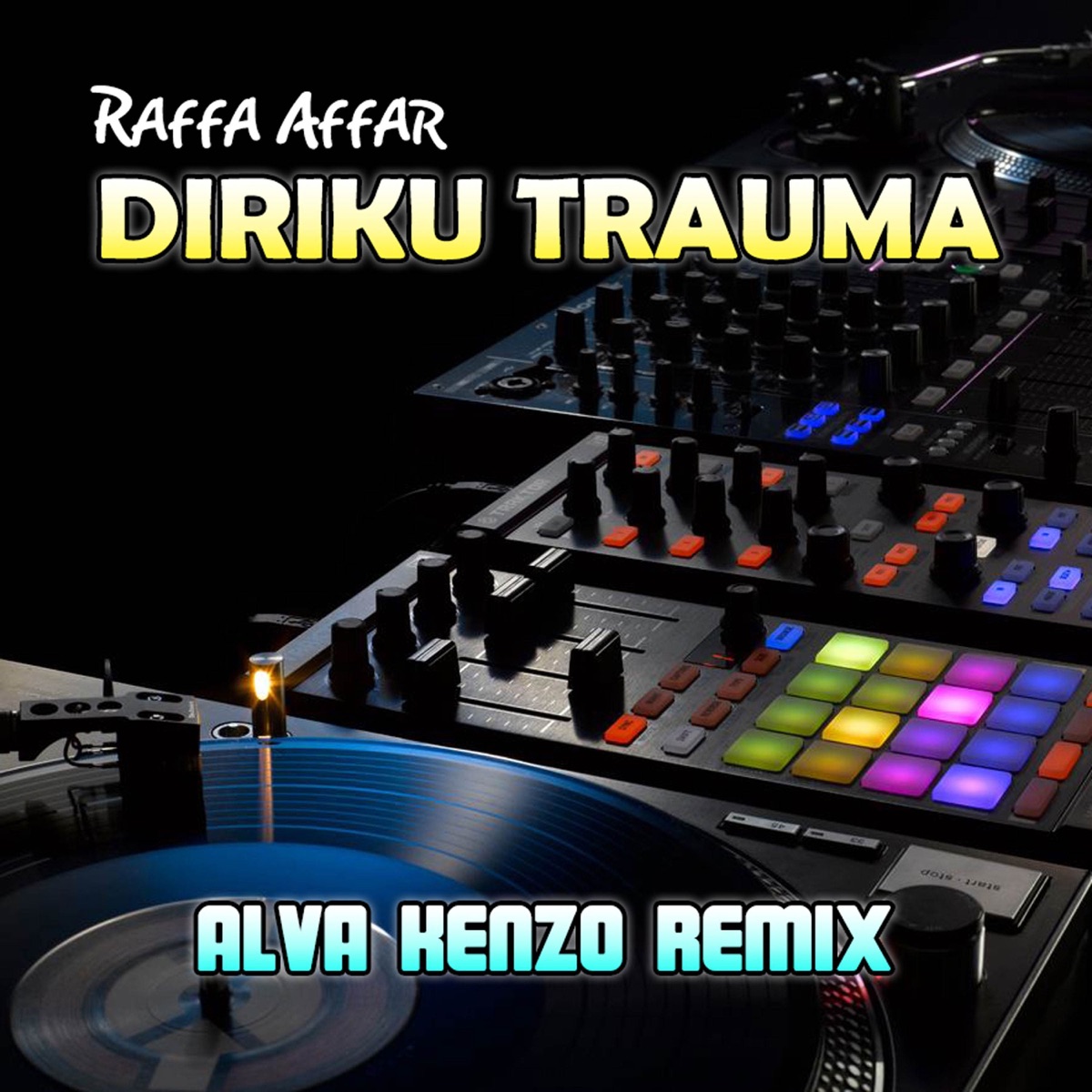 Diriku Trauma (Alva Kenzo Remix) - Single by Alva Kenzo & Raffa Affar album cover