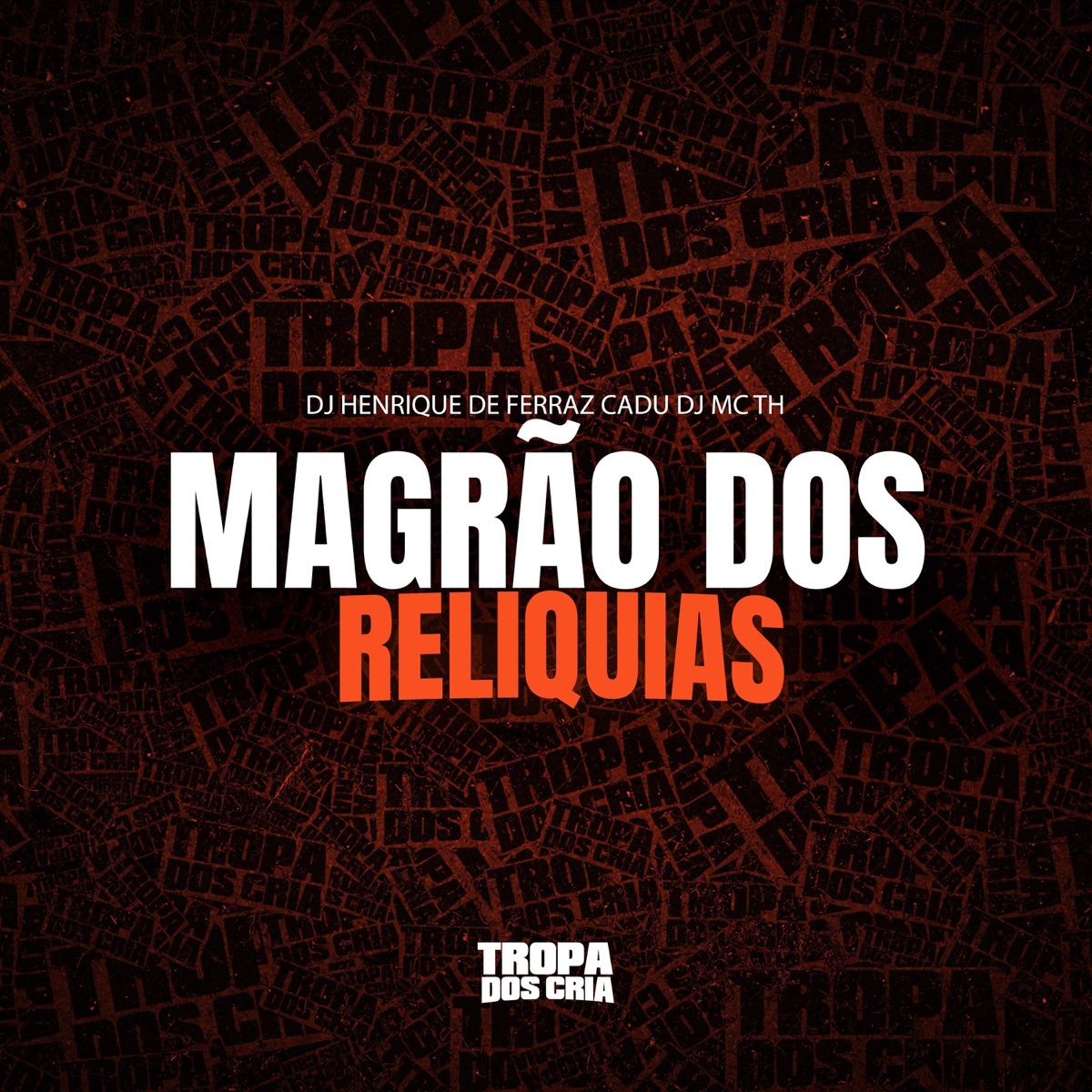 MAGRÃO DOS RELIQUIAS - Single by Cadu DJ, Dj Henrique de ferraz & MC TH album cover
