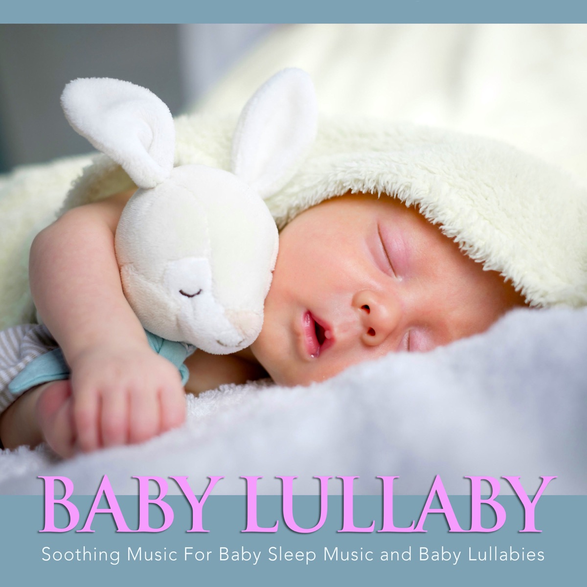 Baby Lullaby: Soothing Music For Baby Sleep Music and Baby Lullabies by Hannah Hushabye album cover
