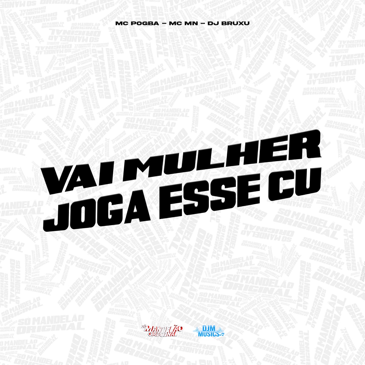 Vai Mulher Joga Esse Cu - Single by MC Pogba, MC MN & DJ Bruxu album cover
