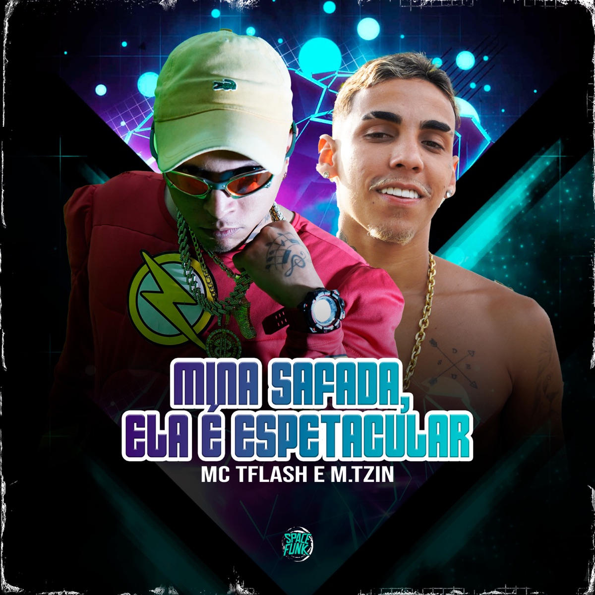 Mina Safada, Ela É Espetacular - Single by MC TFlash & M.tzin album cover
