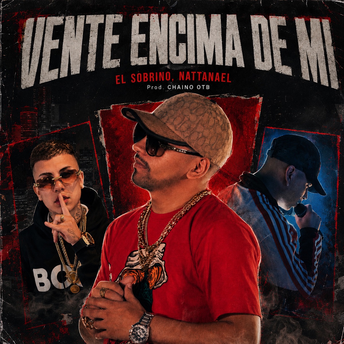 Vente Encima de Mi - Single by El Sobrino, Nattanael & Chaino OTB album cover