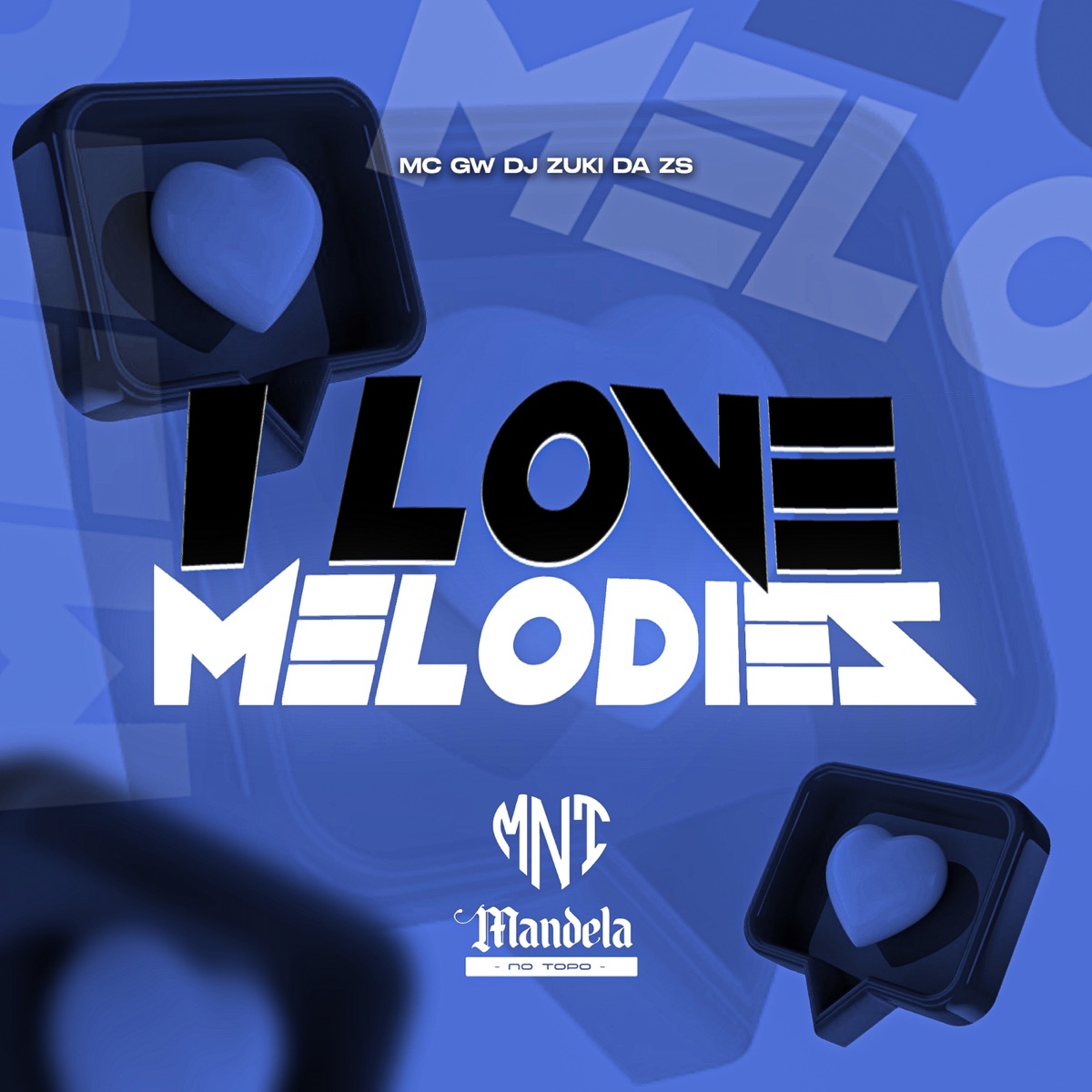 I Love Melodies (feat. MC GW) - Single by DJ Zuki da ZS album cover
