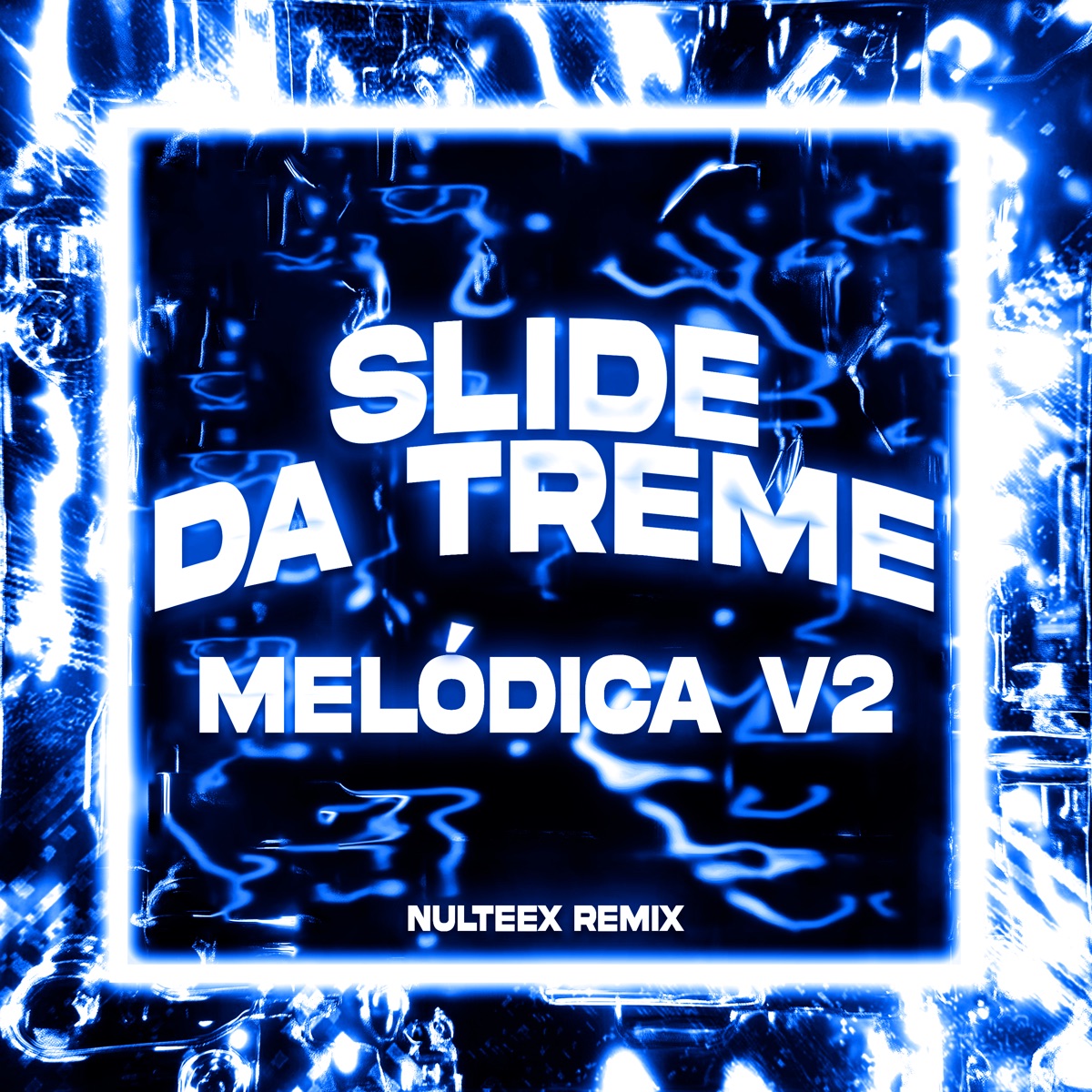Slide da Treme Melódica v2 - Nulteex Remix - EP by DJ FNK, Polaris & Nulteex album cover