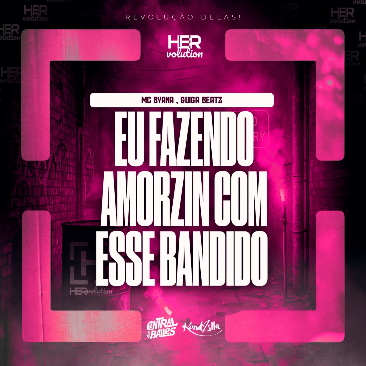 Eu Fazendo Amorzin Com Esse Bandido - Single by Mc Byana & Guiga Beatz album cover