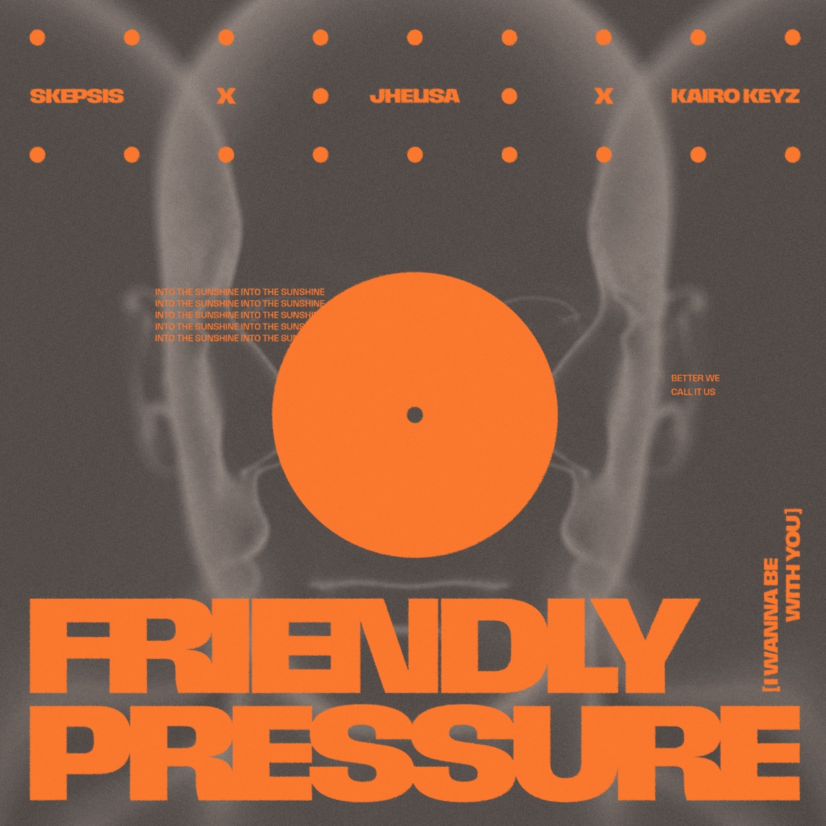 Friendly Pressure (I Wanna Be With You) - Single by Skepsis, Jhelisa & Kairo Keyz album cover