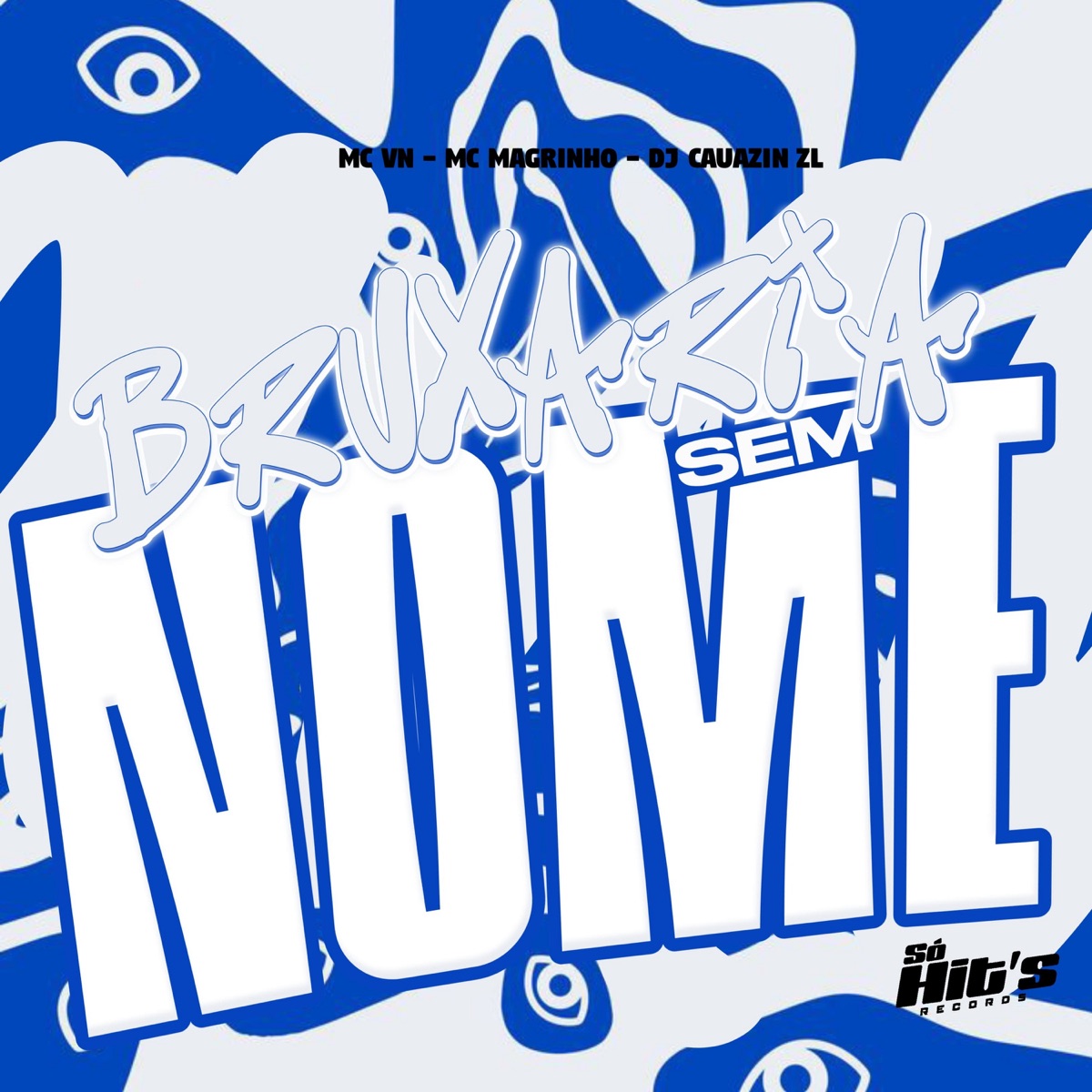 Bruxaria Sem Nome - Single by DJ CAUAZIN ZL, MC VN & Mc Magrinho album cover
